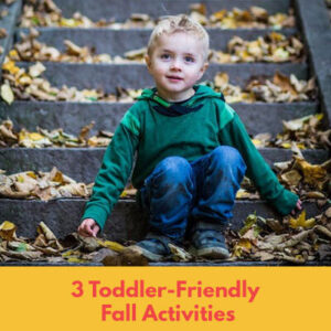 3 Toddler Friendly Fall activities, a toddler sits on stairs playing in leaves smiling at camera