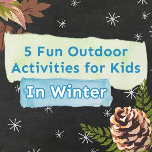 5 Fun Outdoor Winter Activities for Kids - Kinder Buddies Oakville Daycare