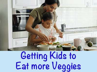 Mother and daughter making dinner. Text says: Getting Kids to Eat more Veggies