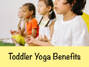 Benefits of Yoga for Toddlers