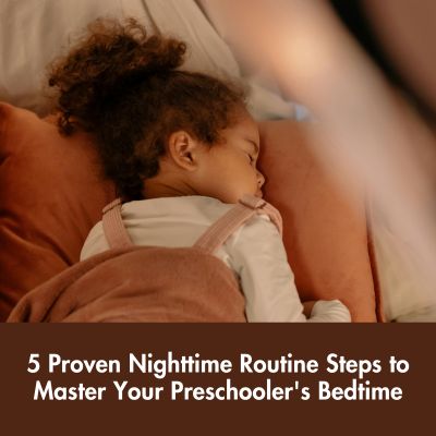 5 Nighttime Routine Steps for Your Preschooler's Bedtime