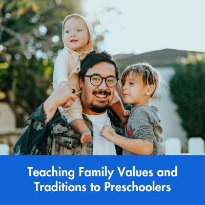 Teaching Family Values and Traditions to Preschoolers